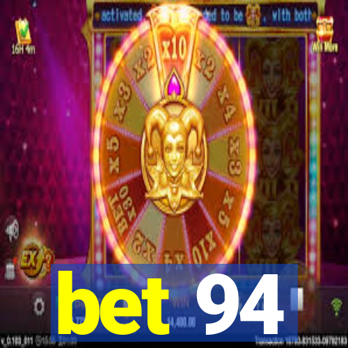 bet 94